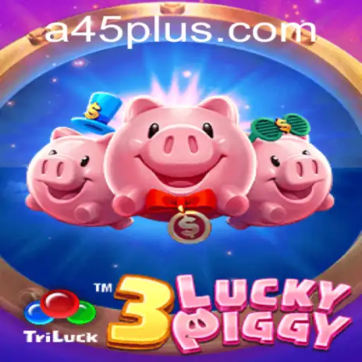 Exploring the Exciting World of 3LUCKYPIGGY: A45 and Beyond